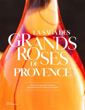 La Saga des grands rosés de Provence